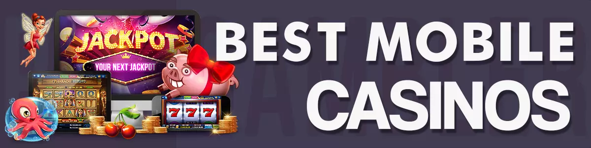 The Best Mobile Casinos